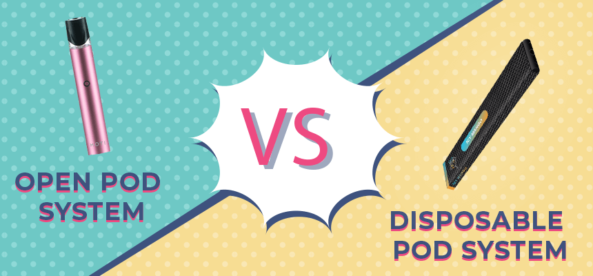 Open Pod System Vs Disposable Pod System – Vapecould