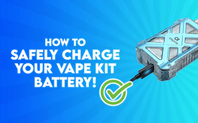 How To Safely Charge Your Vape Kit Battery