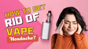 How To Get Rid Of Vaping Headaches?