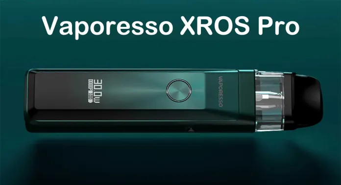 Why the Vaporesso XROS Pro Kit is a Must-Have Device for Every Vaper