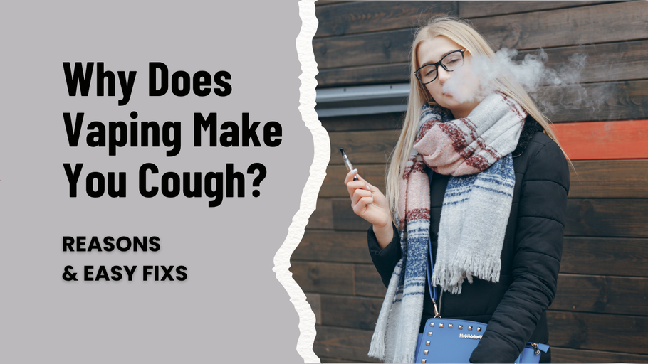 Why Does Vaping Make You Cough? Here’s How to Fix It Fast