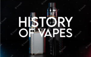 How Long Have Vapes Been Around?