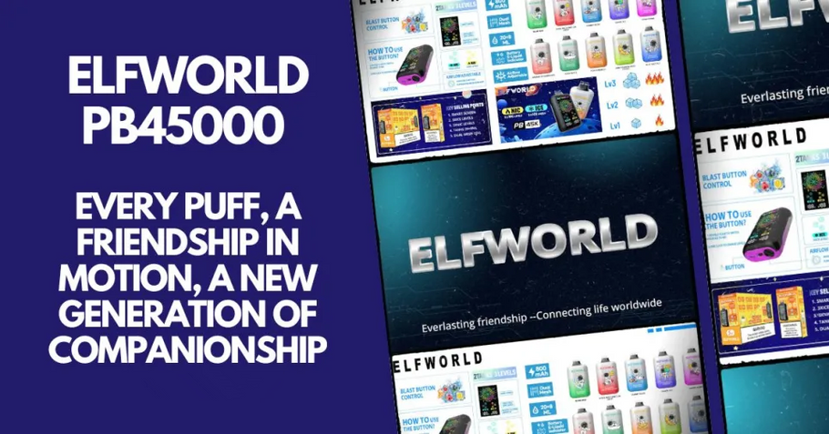 ELFWORLD PB45000 — Every Puff, a Friendship in Motion, A New Generation of Companionship