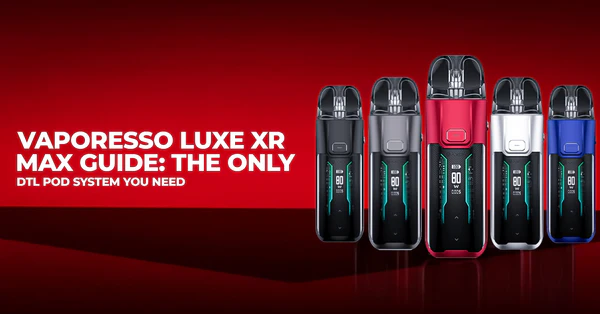 Vaporesso luxe xr max Guide: The Only DTL Pod System You Need Vapecould Vaporesso luxe xr max Guide: The Only DTL Pod System You Need Vapecould
