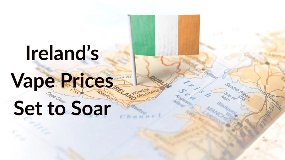 Ireland to Enforce Steep Vape Tax in November – What Every Vaper Should Know