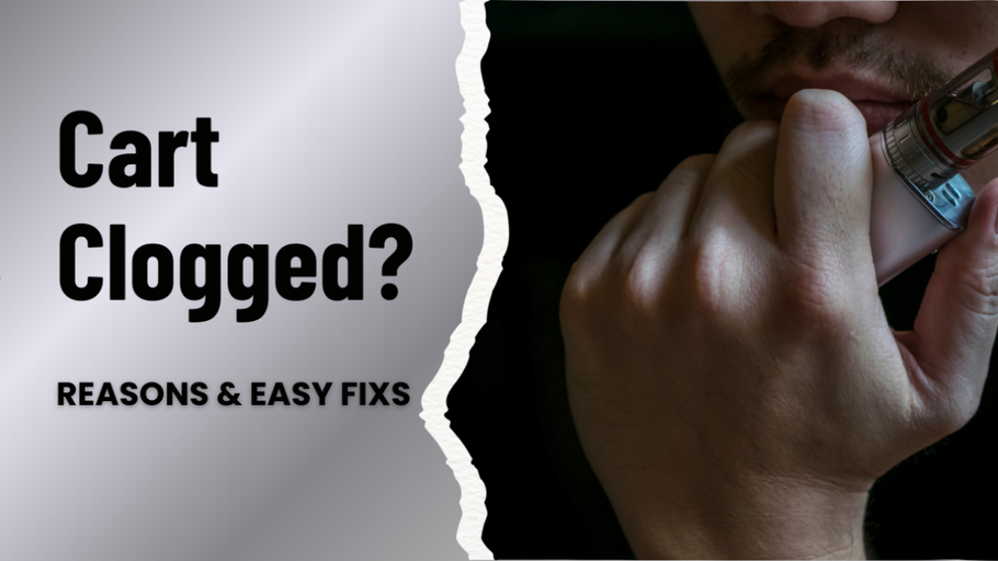 Why Does My Vape Cart Keep Clogging? (Easy Fix)