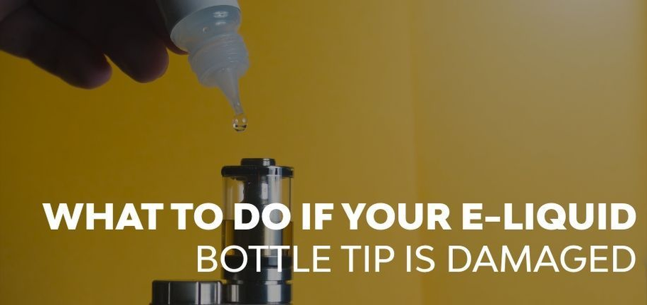 What To Do If Your E-liquid Bottle Tip Is Damaged