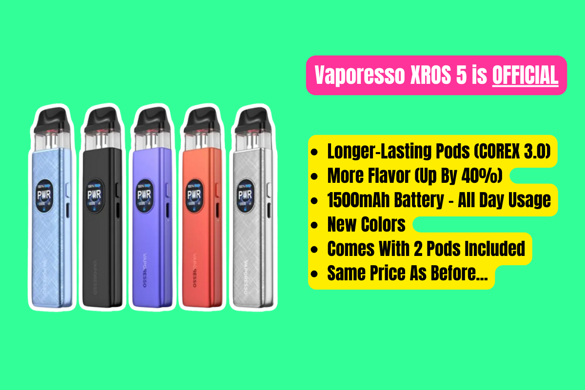 The Vaporesso XROS 5 is Official Here's All The Specs & Updates Vapecould The Vaporesso XROS 5 is Official Here's All The Specs & Updates Vapecould