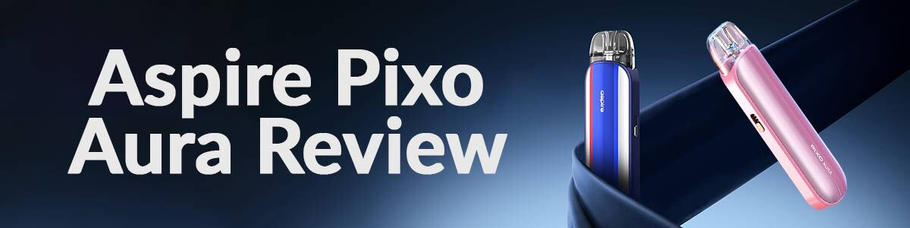 Aspire Pixo Aura Review